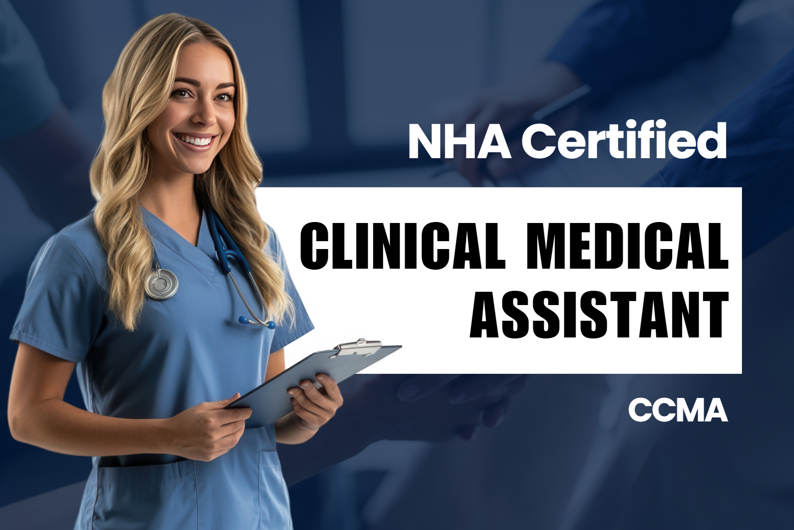 CCMA - Certified Clinical Medical Assistant