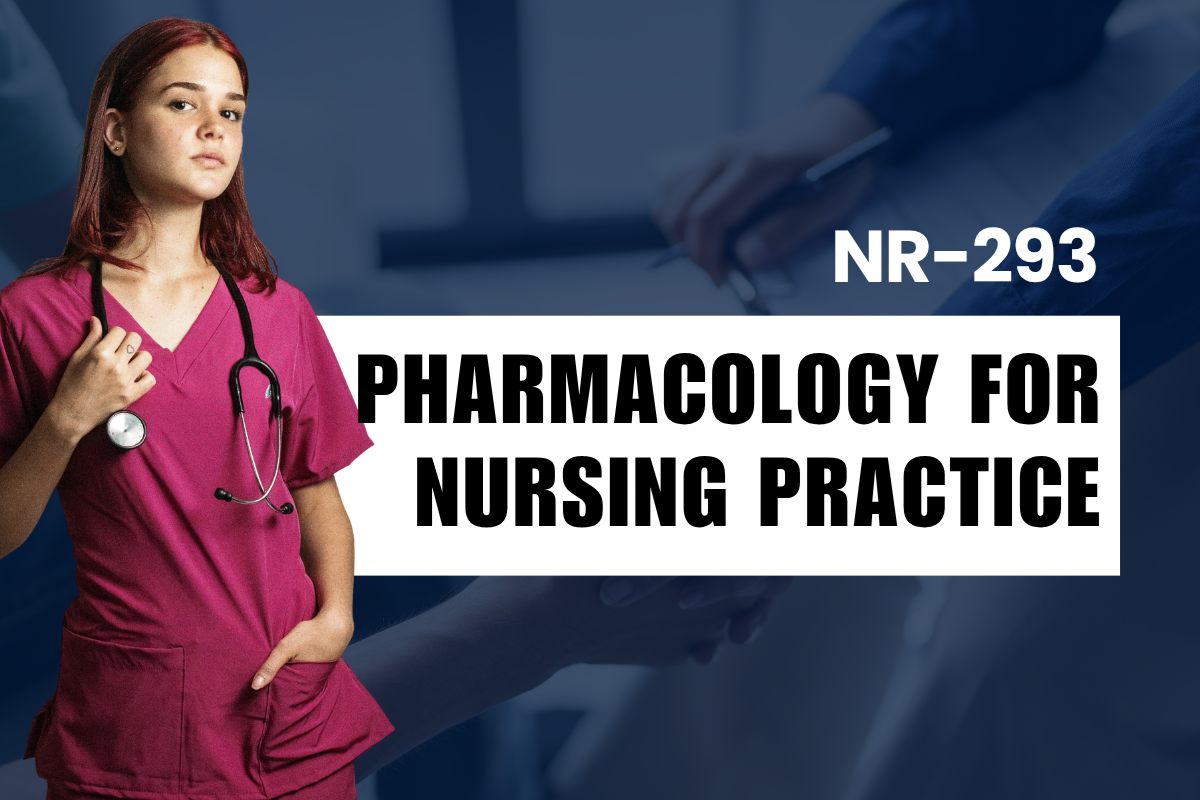 NR-293 Pharmacology for Nursing Practice